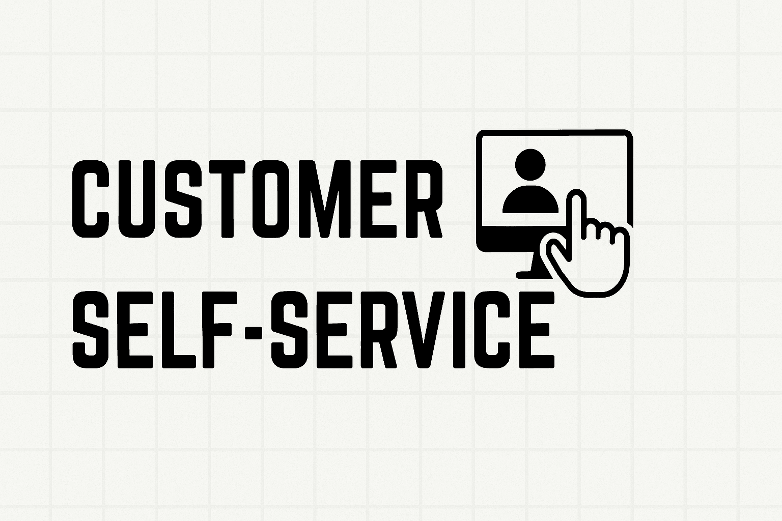 Customer Self-Service: What It Is and How to Get Started